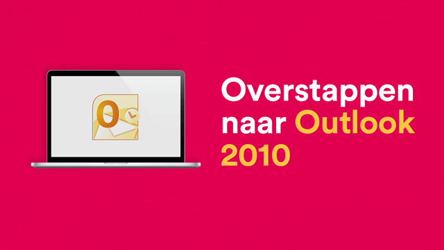 Overstappen naar Outlook 2010