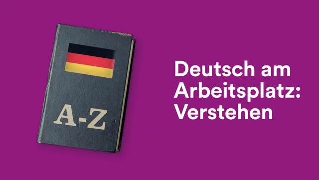 Deutsch am Arbeitsplatz – Verstehen